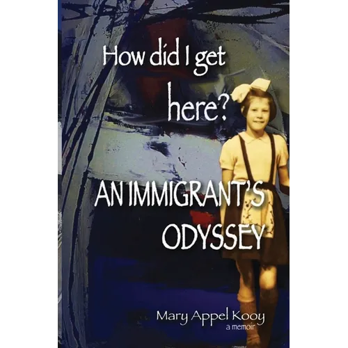 How did I get Here? An Immigrant's Odyssey - Paperback