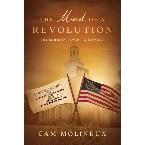 The Mind of a Revolution: From Resistance to Revolt - Paperback