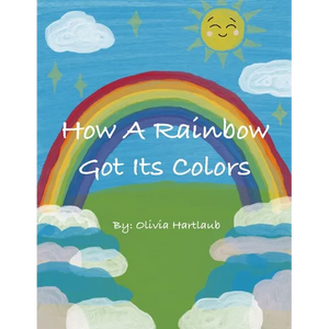 How A Rainbow Got Its Colors - Paperback