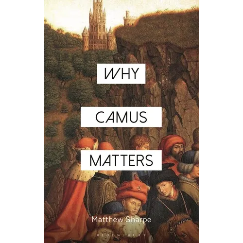 Why Camus Matters - Hardcover