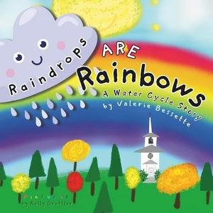 Raindrops ARE Rainbows - Paperback