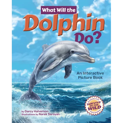 What Will the Dolphin Do?: An Interactive Picture Book - Hardcover