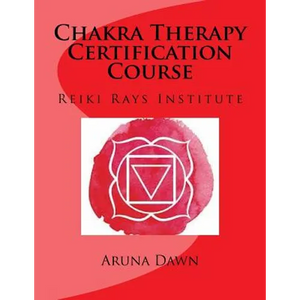 Chakra Therapy Certification Course: Reiki Rays Institute - Paperback