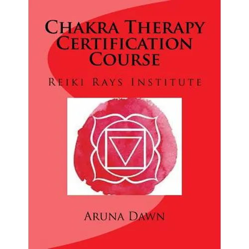 Chakra Therapy Certification Course: Reiki Rays Institute - Paperback