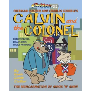 Calvin and the Colonel: The Reincarnation of Amos 'n' Andy - Paperback
