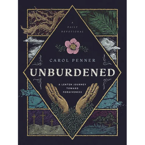 Unburdened: A Lenten Journey Toward Forgiveness - Paperback