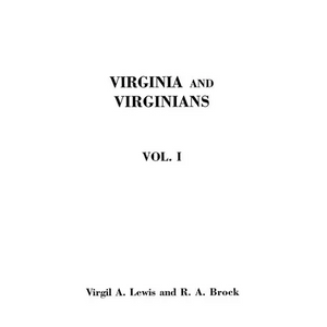 Virginia and Virginians, 1606-1888. in Two Volumes. Volume I - Paperback