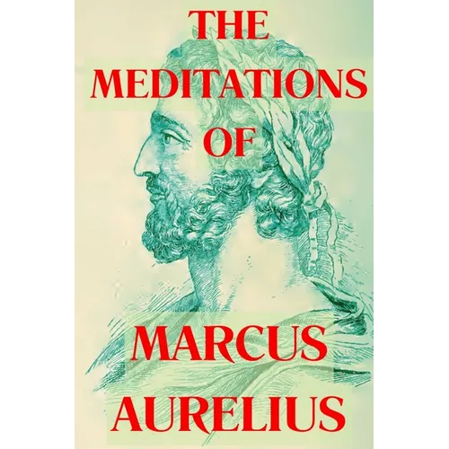 The Meditations of Marcus Aurelius - Paperback