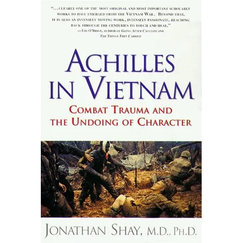 Achilles in Vietnam: Combat Trauma and the Undoing of Character - Paperback