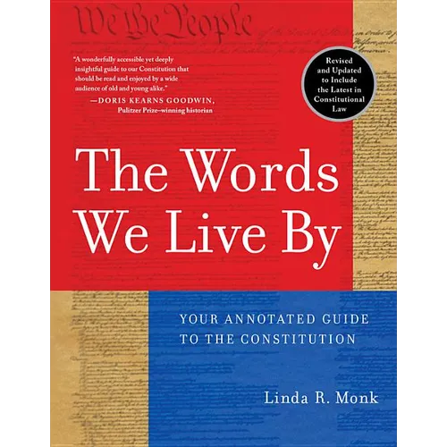 The Words We Live by: Your Annotated Guide to the Constitution - Paperback