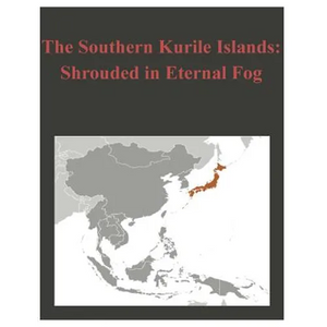 The Southern Kurile Islands - Shrouded in Eternal Fog - Paperback