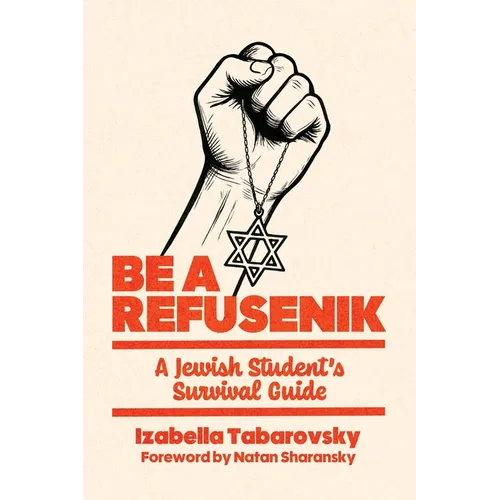 Be a Refusenik: A Jewish Student's Survival Guide - Paperback
