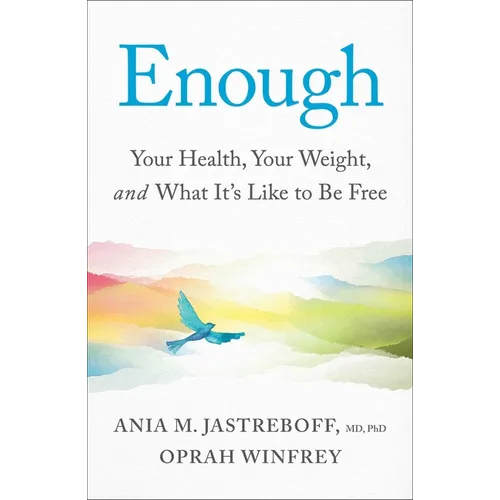 Enough: Your Health, Your Weight, and What It's Like to Be Free - Hardcover