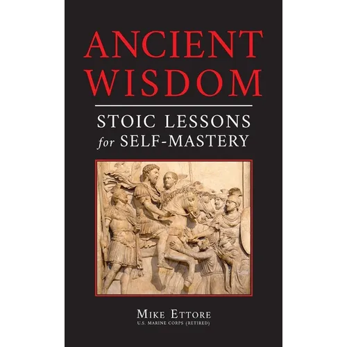Ancient Wisdom: Stoic Lessons for Self-Mastery - Hardcover