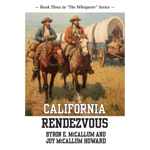 California Rendezvous: Book Three in "The Whisperer" Series - Paperback