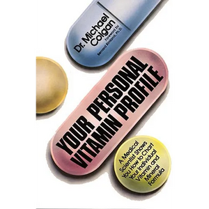 Your Personal Vitamin Profile: A Medical Scientist Shows You How to Chart Your Individual Vita - Paperback
