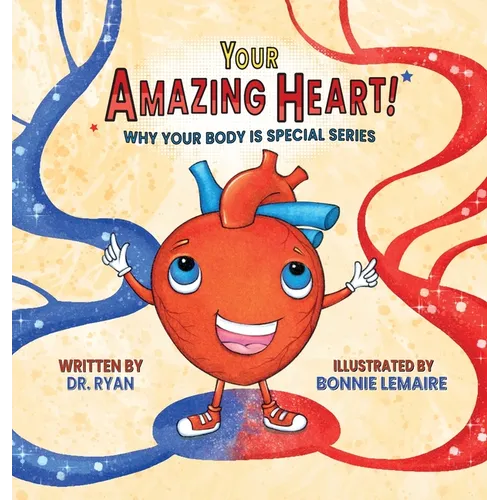 Your Amazing Heart! - Hardcover