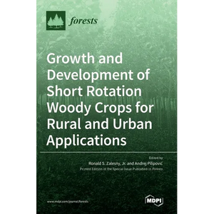Growth and Development of Short Rotation Woody Crops for Rural and Urban Applications - Hardcover