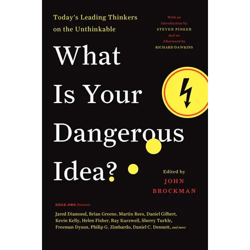 What Is Your Dangerous Idea?: Today's Leading Thinkers on the Unthinkable - Paperback