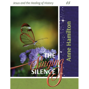 The Singing Silence: Jesus and the Healing of History 05 - Paperback