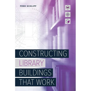 Constructing Library Buildings That Work - Paperback