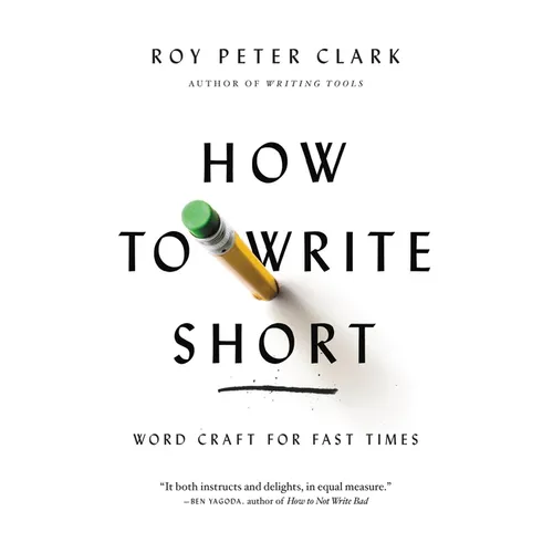 How to Write Short: Word Craft for Fast Times - Paperback