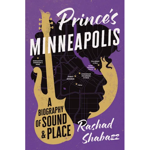Prince's Minneapolis: A Biography of Sound and Place - Paperback