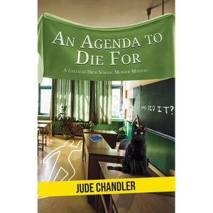 An Agenda to Die For: A Lakeman High School Murder Mystery - Paperback