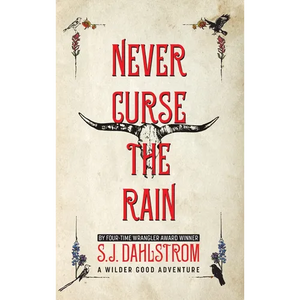Never Curse the Rain: The Adventures of Wilder Good #9 - Paperback