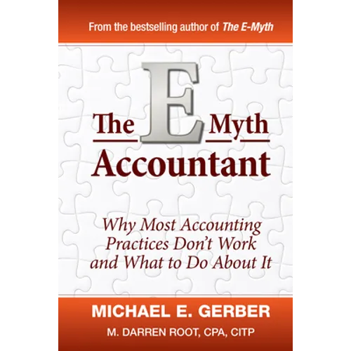 The E-Myth Accountant: Why Most Accounting Practices Don't Work and What to Do about It - Hardcover