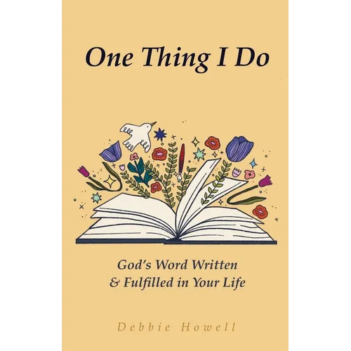 One Thing I Do: God's Word Written & Fulfilled in Your Life - Paperback