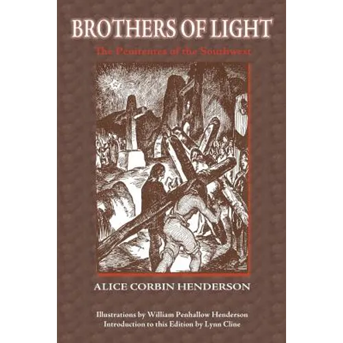 Brothers of Light: The Penitentes of the Southwest