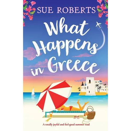 What Happens in Greece: A totally joyful and feel-good summer read