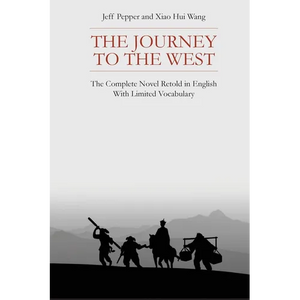 The Journey to the West: The Complete Novel Retold in English With Limited Vocabulary - Paperback