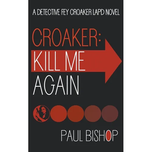 Croaker: Kill Me Again: A LAPD Detective Novel - Paperback