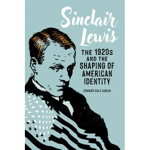 Sinclair Lewis: The 1920s and the Shaping of American Identity - Paperback