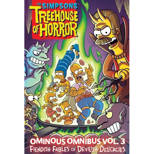 The Simpsons Treehouse of Horror Ominous Omnibus Vol. 3: Fiendish Fables of Devilish Delicacies Volume 3 - Hardcover