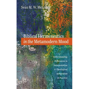 Biblical Hermeneutics in the Metamodern Mood - Paperback