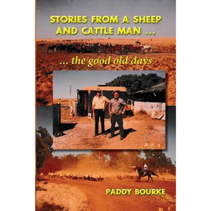 Stories from a Sheep and Cattle Man: The Paddy Bourke story - the start. - Paperback