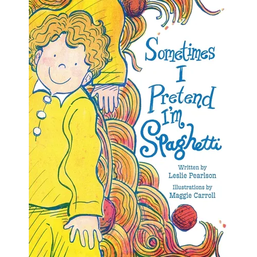 Sometimes I Pretend I'm Spaghetti: A Calming Bedtime Mindfulness Book for Kids with Anxiety, ADHD, and Big Feelings - Paperback