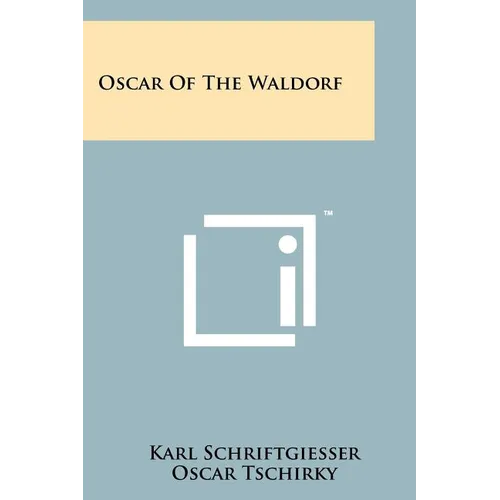 Oscar Of The Waldorf - Paperback