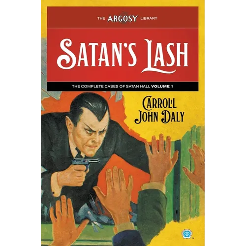 Satan's Lash: The Complete Cases of Satan Hall, Volume 1 - Paperback