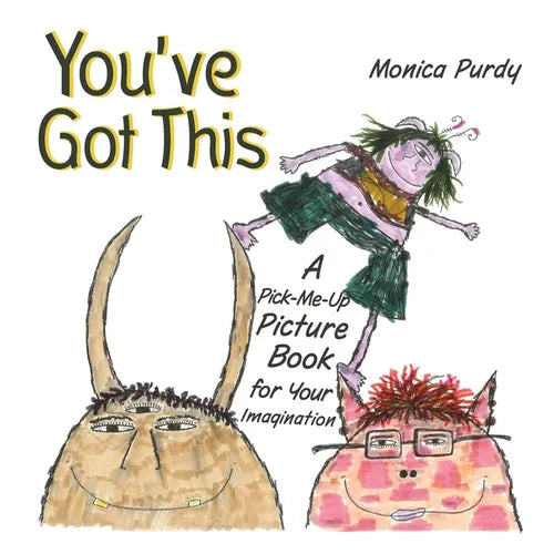 You've Got This!: A Pick-Me-Up Picture Book for Your Imagination - Paperback