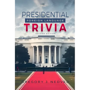 Presidential Foreign Language Trivia; 2nd Edition - Paperback