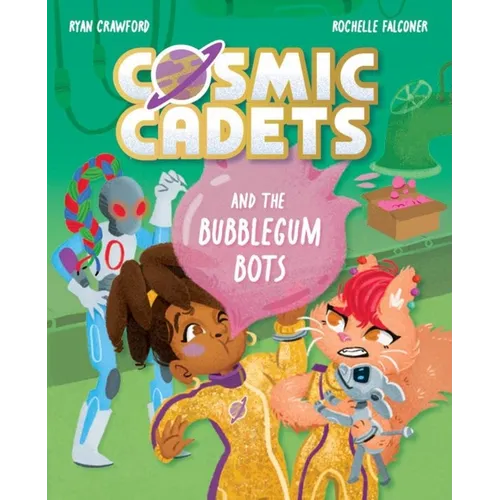 Cosmic Cadets and the Bubblegum Bots: Volume 2 - Paperback