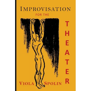 Improvisation for the Theater: A Handbook of Teaching and Directing Techniques - Paperback
