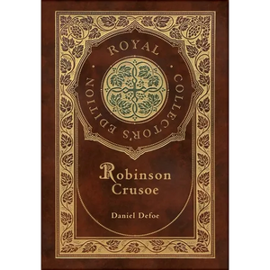 Robinson Crusoe (Royal Collector's Edition) (Illustrated) (Case Laminate Hardcover with Jacket) - Hardcover