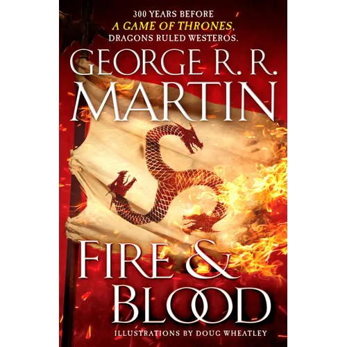 Fire & Blood: 300 Years Before a Game of Thrones - Hardcover