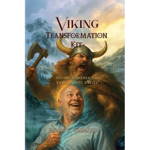 Viking Transformation Kit: Become a Modern-Day Viking in Just 1 Week! - Paperback