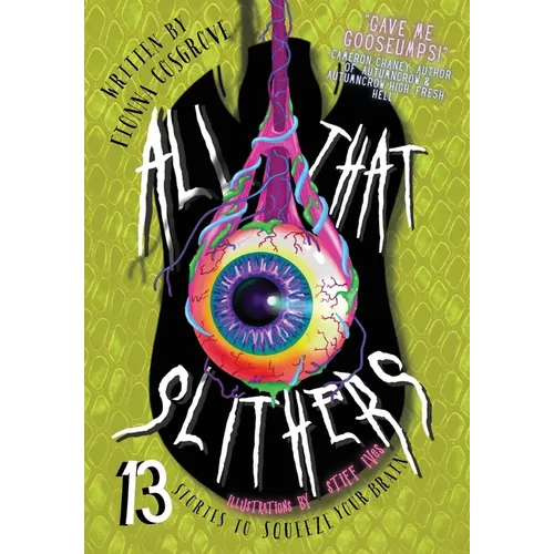 All That Slithers: Thirteen Stories to Squeeze Your Brain - Hardcover